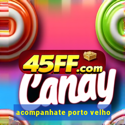 acompanhate porto velho